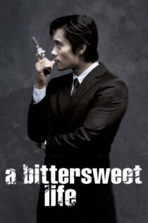 دانلود فیلم A Bittersweet Life 2005 زندگی تلخ و شیرین