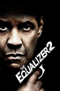 دانلود فیلم The Equalizer 2 2018 اکولایزر 2