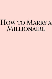 دانلود فیلم How to Marry a Millionaire 1953 چگونه می توان با یک میلیونر ازدواج کرد