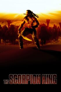 دانلود فیلم The Scorpion King 2002 عقرب شاه