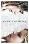 دانلود فیلم My Days of Mercy 2017 روز‌های رحمت من