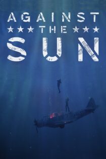 دانلود فیلم Against the Sun 2014 در برابر خورشید