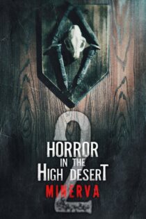 دانلود فیلم Horror in the High Desert 2: Minerva 2023 وحشت در صحرای مرتفع 2: مینروا